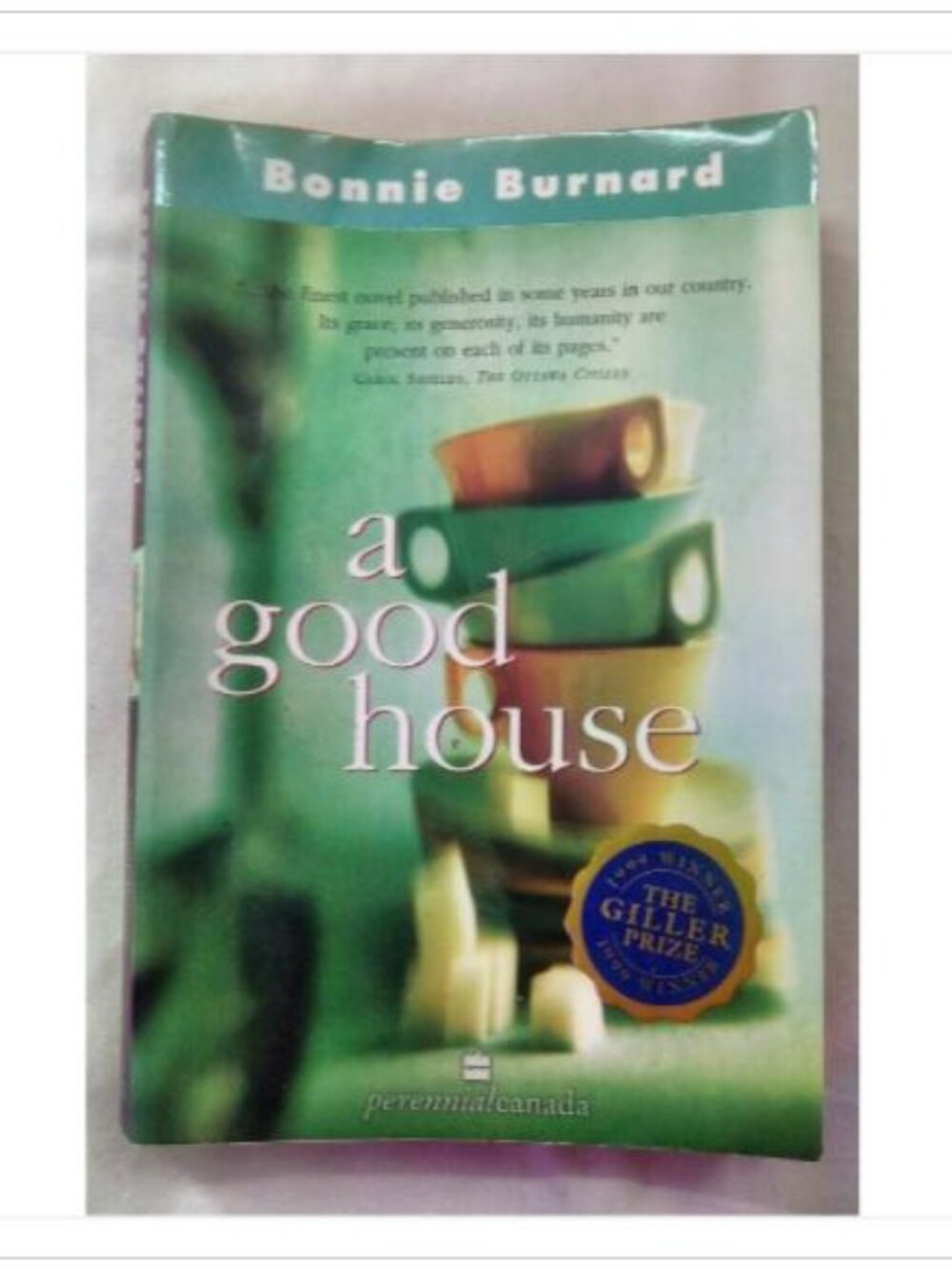A Good House Bonnie Burnard 1st HarperPerennial Canada Edition Paperback Book